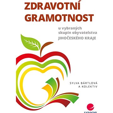 

Zdravotní gramotnost u vybraných skupin obyvatelstva Jihočeského kraje