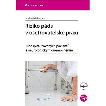

Riziko pádu v ošetřovatelské praxi