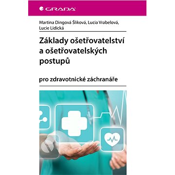 

Základy ošetřovatelství a ošetřovatelských postupů