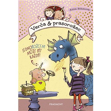 

Verča a prasorožec - Jednorožcem může být každý