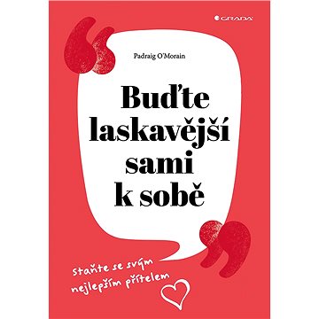 

Buďte laskavější sami k sobě