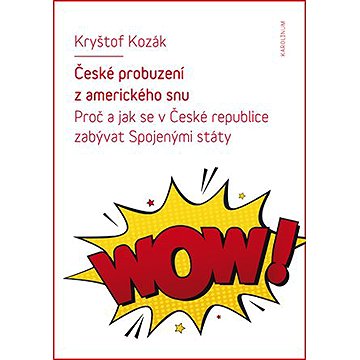 

České probuzení z amerického snu