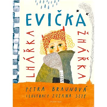

Evička lhářka žhářka