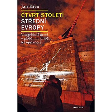 

Čtvrt století střední Evropy