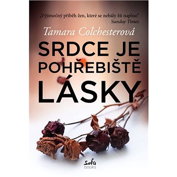 

Srdce je pohřebiště lásky
