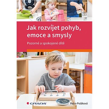 

Jak rozvíjet pohyb, emoce a smysly