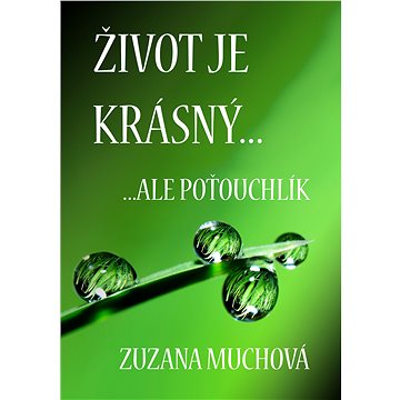 

Život je krásný, ale poťouchlík