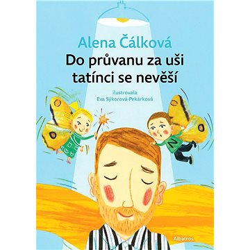 

Do průvanu za uši tatínci se nevěší