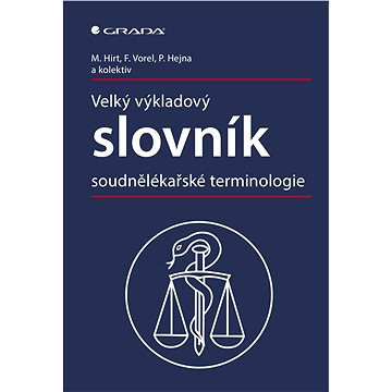 

Velký výkladový slovník soudnělékařské terminologie