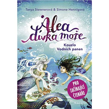 

Alea - dívka moře: Kouzlo Vodních panen (pro začínající čtenáře)