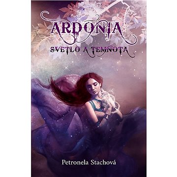 

Ardónia – svetlo a temnota