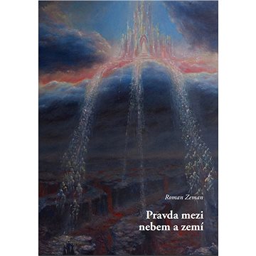 

Pravda mezi nebem a zemí