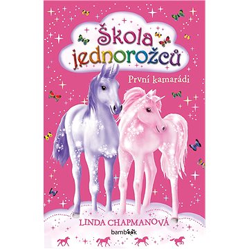

Škola jednorožců - První kamarádi