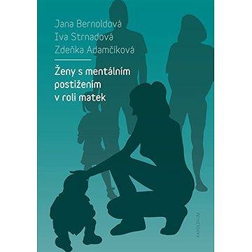 

Ženy s mentálním postižením v roli matek