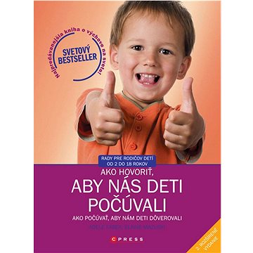 

Ako hovoriť, aby nás deti počúvali - Ako počúvať, aby nám deti dôverovali