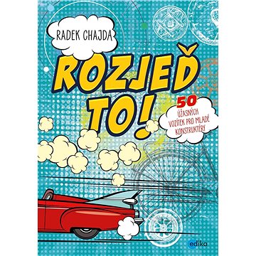 

Rozjeď to!