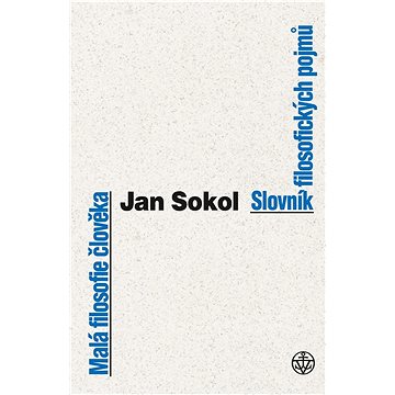 

Malá filosofie člověka a Slovník filosofických pojmů