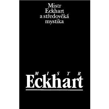 

Mistr Eckhart a středověká mystika