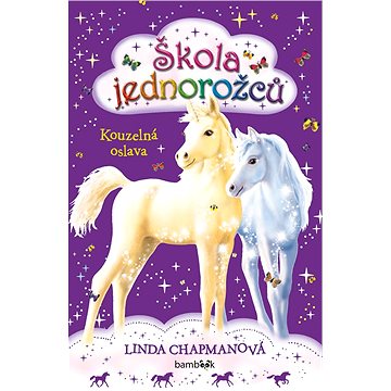 

Škola jednorožců - Kouzelná oslava