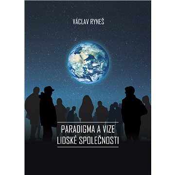 

Paradigma a vize lidské společnosti