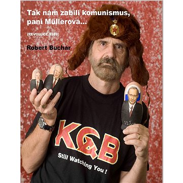 

Tak nám zabili komunismus, paní Müllerová