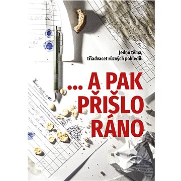 

...a pak přišlo ráno