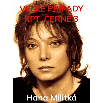 

Velké případy kpt. Černé 3