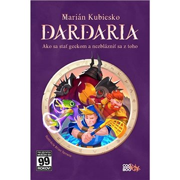 

Dardaria. Ako sa stať geekom a nezblázniť sa