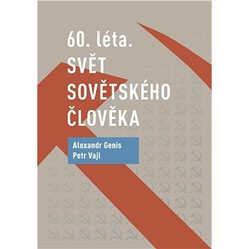 

60. léta. Svět sovětského člověka