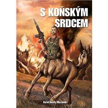 

S koňským srdcem