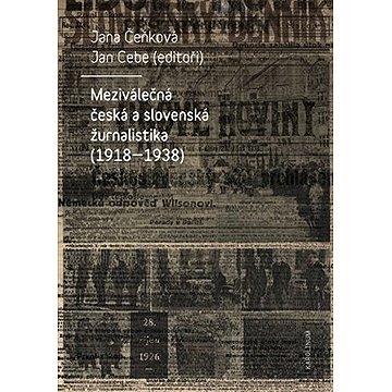 

Meziválečná česká a slovenská žurnalistika (1918-1938)