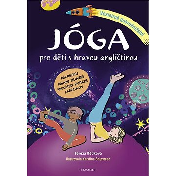 

Jóga pro děti s hravou angličtinou – Vesmírné dobrodružství