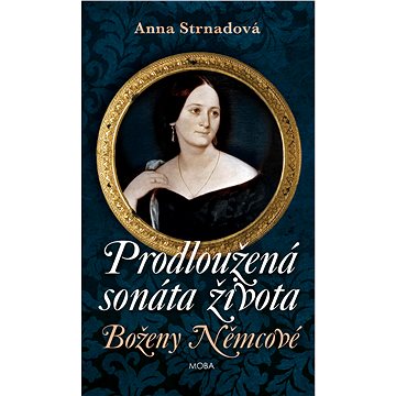

Prodloužená sonáta života Boženy Němcové