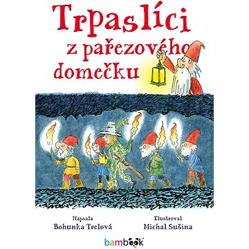 

Trpaslíci z pařezového domečku