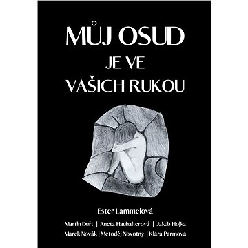 

Můj osud je ve vašich rukou