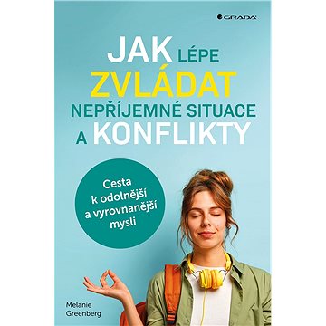 

Jak lépe zvládat nepříjemné situace a konflikty