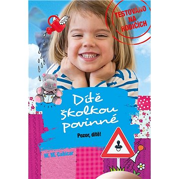 

Dítě školkou povinné - Pozor, dítě!
