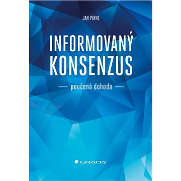 

Informovaný konsenzus - poučená dohoda