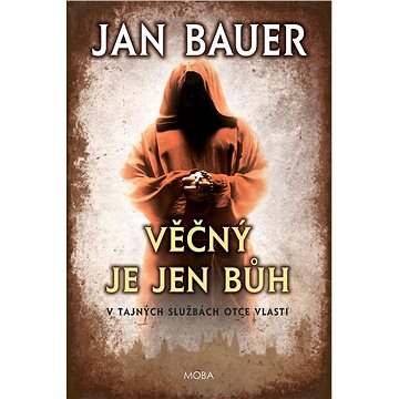 

Věčný je jen Bůh