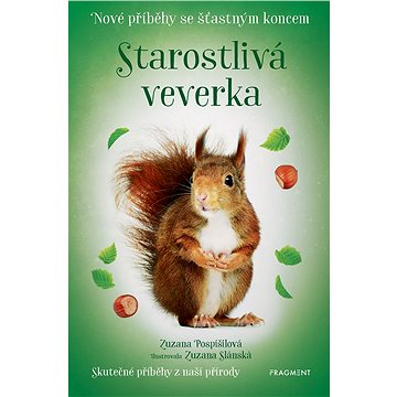 

Nové příběhy se šťastným koncem – Starostlivá veverka