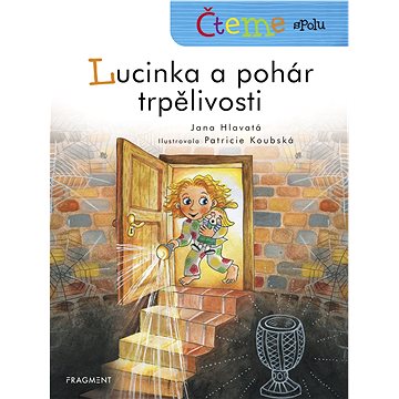 

Čteme spolu - Lucinka a pohár trpělivosti