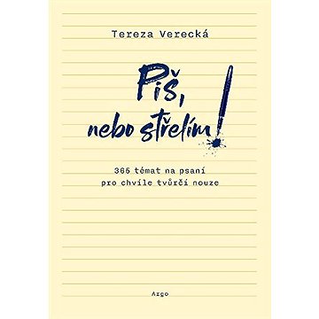 

Piš, nebo střelím