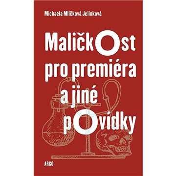 

Maličkost pro premiéra a jiné povídky