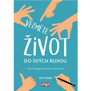 

Vezměte život do svých rukou