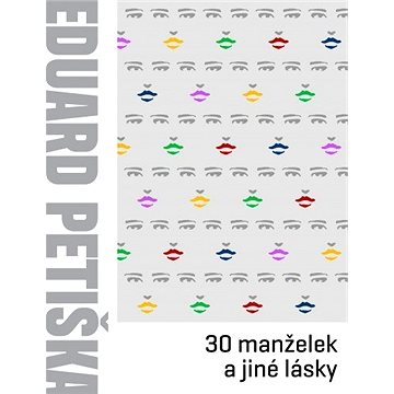 

Třicet manželek a jiné lásky