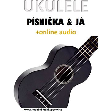 

Ukulele, písnička & já (+online audio)