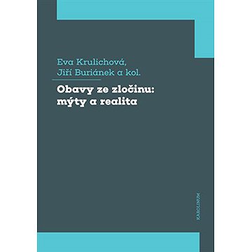 

Obavy ze zločinu: mýty a realita