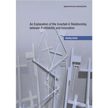 

An Explanation of the Inverted-U Relationship between Profitability and Innovation