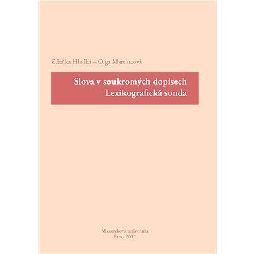 

Slova v soukromých dopisech. Lexikografická sonda