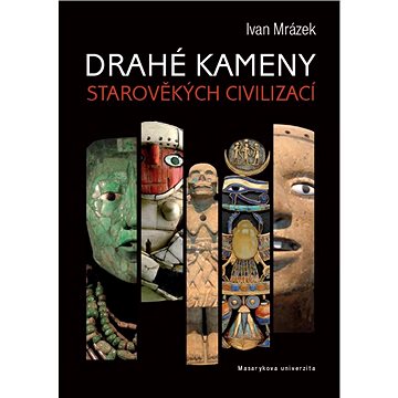 

Drahé kameny starověkých civilizací